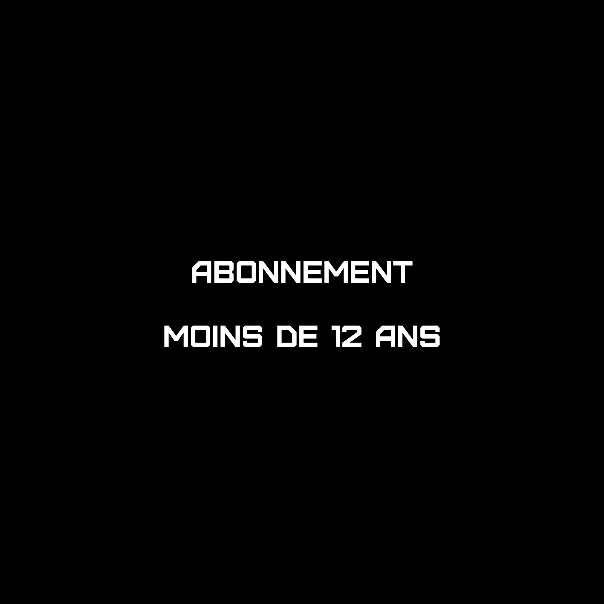 Abonnement mensualisé -12 ans
